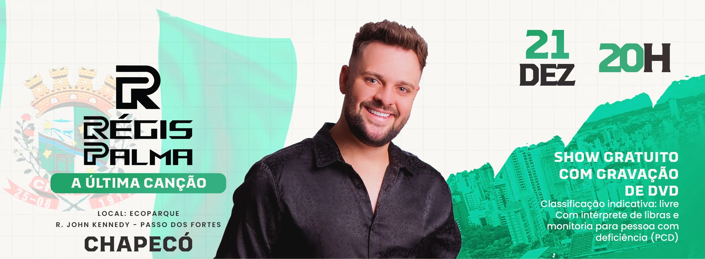 Cartaz do show: Régis Palma — A Última Canção. 21 de dezembro, 20h, Ecoparque, Chapecó. Show gratuito com gravação de DVD, classificação livre, com intérprete de libras e monitoria para pessoa com deficiência.